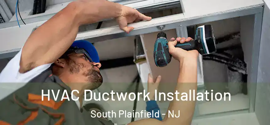  HVAC Ductwork Installation South Plainfield - NJ