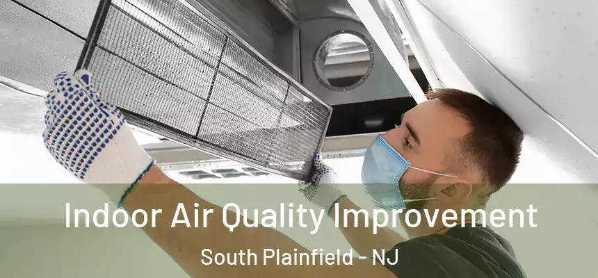 Indoor Air Quality Improvement South Plainfield - NJ