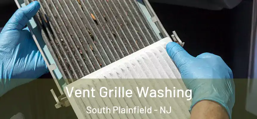  Vent Grille Washing South Plainfield - NJ